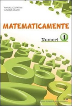 Matematicamente 1 Numeri + allegato dalle forbici al computer + CD