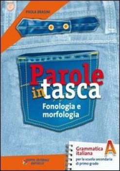 parole in tasca A fonologia morfologia +cd