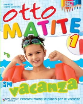 otto matite in vacanza 1 multidisciplinare ita mate sto geo scie art