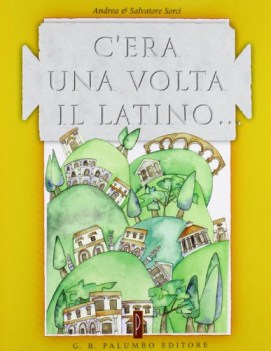 c\'era una volta il latino