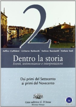 Dentro la storia 2 primi \'700 / primi 900