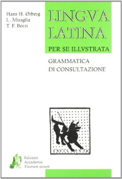 lingua latina per se illustrata GRAMMATICA DI CONSULTAZIONE