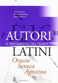 autori latini il sentimento del tempo orazio seneca agostino