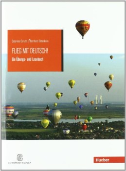 flieg mit deutsch!  eserciaziario con letture