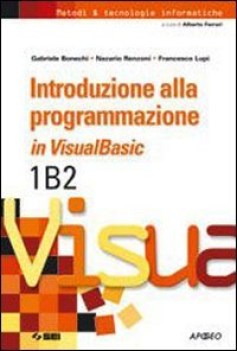 introduzione alla programmazione in visual basic  vol. 1b2 - sei apogeo