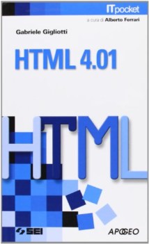 html 4.01 - sei apogeo  con esercizi e proposte operative