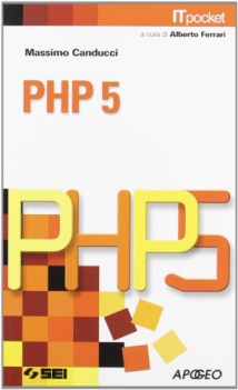 php 5 - sei apogeo  con esercizi e proposte operative