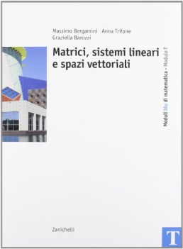 moduli blu di matematica T matrici sistemi lineari e spazi vettoriali