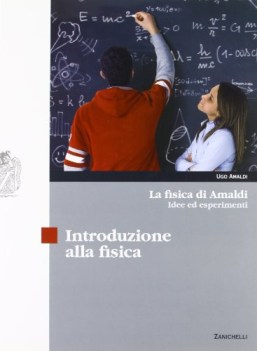 fisica di amaldi - fc12 introduzione alla fisica  idee ed esperimenti