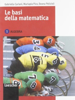 basi della matematica (le). algebra 1 1