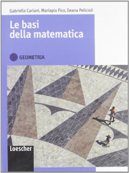 basi della matematica (le). geometria