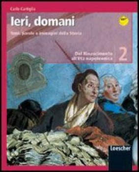 ieri domani 2 dal rinascimento all\'et napoleonica