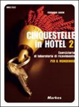 cinquestelle in Hotel 2  (317/2)  eserciziario di laboratorio di ricevimento