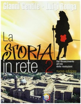 storia in rete 2 ne07 dal rinascimento all\'eta\' delle rivoluzioni