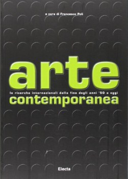 arte contemporanea le ricerche internazionali dalla fine degli anni \'50 a oggi