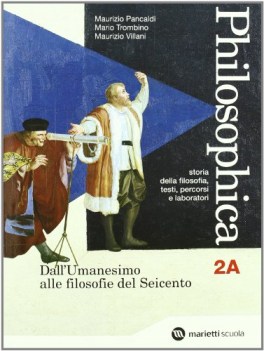 philosophica (2a + 2b) 2 2a: dall\'uman. alle filosofie del seicento + 2b: dalle