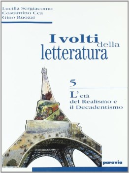 volti della letteratura 5 l\'et del realismo e il decadentismo