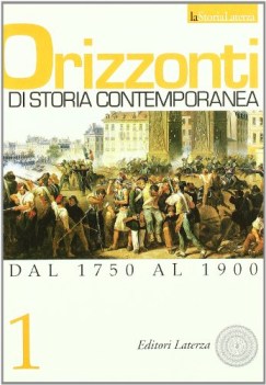 orizzonti di storia contemporanea vol i 1 dal 1750 al 1900