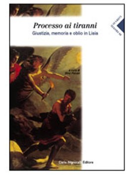 processo ai tiranni giustizia memoria e oblio in lisia