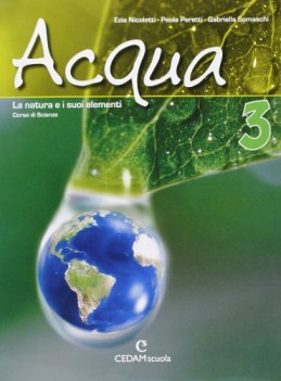 acqua 3+4 la natura e i suoi elementi