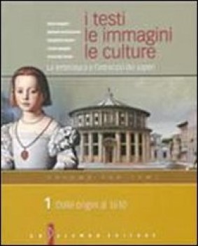 testi le immagini, le culture (i) - volume per temi 1 la letteratura e l\'intrec