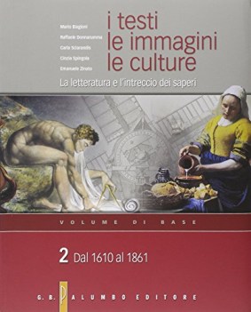 testi le immagini 2 le culture la letteratura e l\'intreccio dei saperi