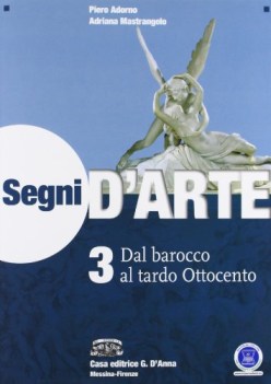 segni d\'arte 3 dal barocco al tardo ottocento