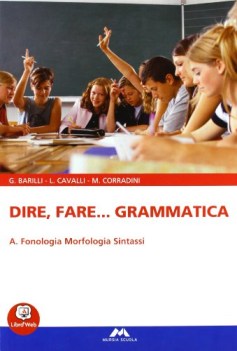 dire fare grammatica A+B+ italiano percorsi di base