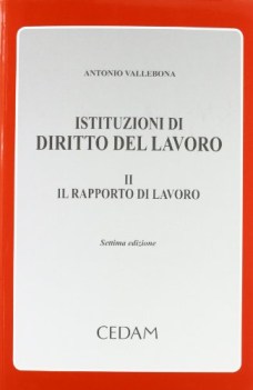 istituzioni di diritto del lavoro. 2.Il rapporto di lavoro