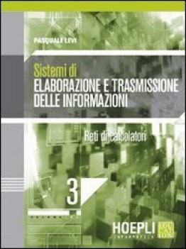 Sistemi di elaborazione e trasmissione 3 delle informazioni reti di calcolatori