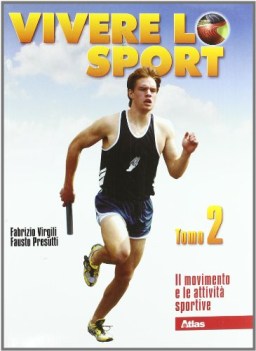 vivere lo sport - tomo 2  il movimento e le attivita\' sportive