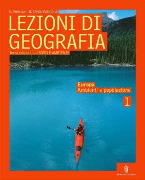 lezioni di geografia 1 (3 ediz. di uomo e ambiente)