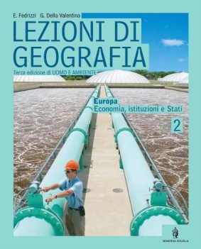 lezioni di geografia 2 (3 ediz. di uomo e ambiente)