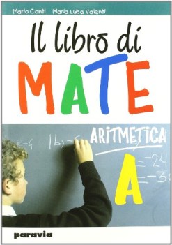 libro di mate (il) -  aritmetica tomo a