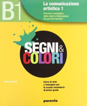 segni e colori b1  dalla preistoria al neoclassicismo