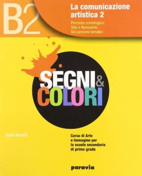 segni e colori b2  ottocento e novecento