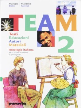 team 2 - testi, educazioni, autori, materiali 2 antologia con laboratori + lette