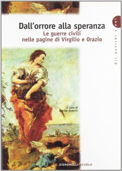 dall\'orrore alla speranza  le guerre civili nelle pagine di virgilio e orazio