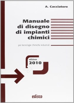 manuale di disegno di impianti chimici per tecnologie chimiche industriali