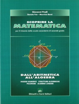 scoprire la matematica  da aritmetica a algebra