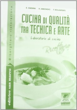 cucina di qualita tra tecnica e arte  +cd  x 3 ip alberghiero e risto