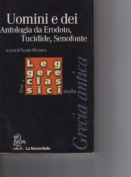 Uomini e dei leggere i classici della grecia antica  antologia da erodoto tucidi