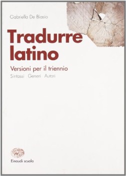 Tradurre Latino Un x tn sintassi generi autori