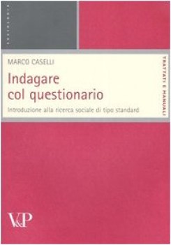 indagare col questionario introduzione alla ricerca sociale di tipo standard