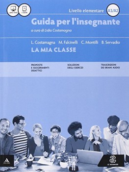 mia classe liv.elem. a1-a2 guida insegnante corso lingua italiana per stranieri