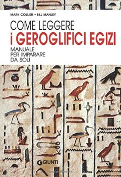 come leggere i geroglifici egizi, manuale per imparare da soli