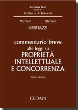 commentario breve alle leggi su propriet intellettuale e concorrenza con cdrom