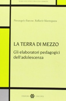 terra di mezzo gli elaboratori pedagogici delladolescenza