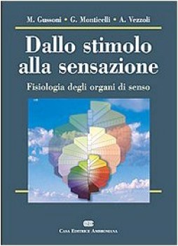 dallo stimolo alla sensazione fisiologia degli organi di senso