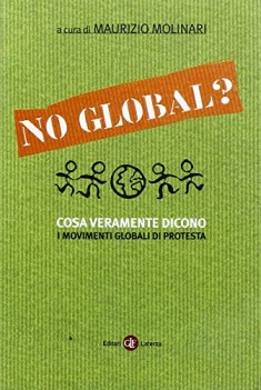 no global cosa veramente dicono i movimenti globali di protesta